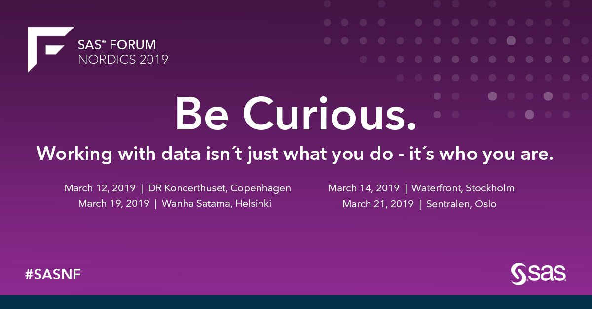 Be Curious - SAS Forums Nordics